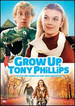 Grow Up, Tony Phillips - Emily Hagins