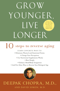 Grow Younger, Live Longer: Ten Steps to Reverse Aging