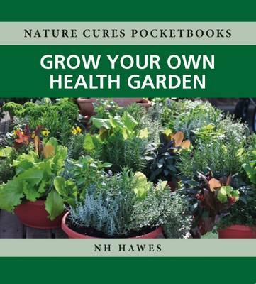 Grow Your Own Health Garden - Hawes, Nat