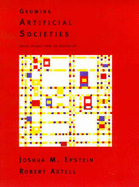 Growing Artificial Societies: Social Science from the Bottom Up