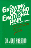 Growing Beyond Emotional Pain: Action Plans for Healing