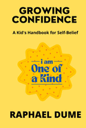 Growing Confidence: A Kid's Handbook for Self-Belief