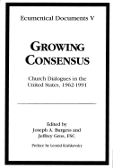 Growing Consensus: Church Dialogues in the United States, 1962-1991