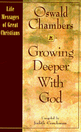 Growing Deeper with God - Chambers, Oswald, and Couchman, Judith (Editor)