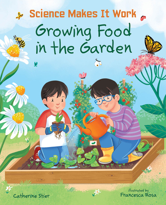 Growing Food in the Garden - Stier, Catherine