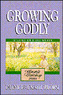 Growing Godly: A Womans Workshop on Bible Women