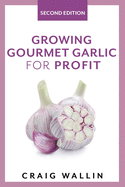 Growing Gourmet Garlic for Profit