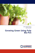 Growing Green Using Pulp Bio-Pot