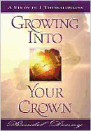 Growing Into Your Crown: A Study in 1 Thessalonians