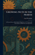 Growing Nuts in the North