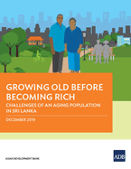 Growing Old Before Becoming Rich: Challenges of an Aging Population in Sri Lanka