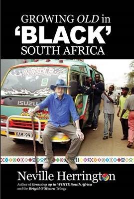 Growing Old in "Black" South Africa - Herrington, Neville