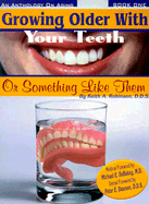 Growing Older with Your Teeth: Or Something Like Them