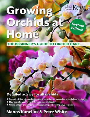 Growing Orchids at Home: The Beginner's Guide to Orchid Care - Kanellos, Manos, and White, Peter