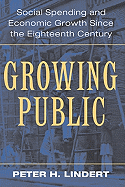 Growing Public: Volume 1, the Story: Social Spending and Economic Growth Since the Eighteenth Century