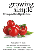 Growing Simple: The Story of Old World Garden Farms Volume 1