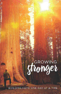 Growing Stronger: Building Faith One Day at a Time