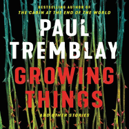 Growing Things and Other Stories Lib/E
