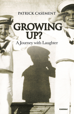 Growing Up?: A Journey with Laughter - Casement, Patrick