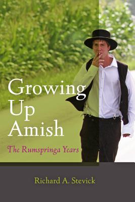 Growing Up Amish: The Rumspringa Years - Stevick, Richard A, Professor