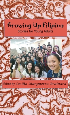 Growing Up Filipino: Stories for Young Adults - Brainard, Cecilia Manguerra (Editor)