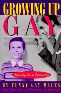 Growing Up Gay: From Left Out to Coming Out - Funny Gay Males, and Cohen, Jaffe, and Smith, Bob