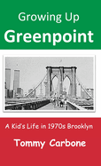 Growing Up Greenpoint: A Kid's Life in 1970s Brooklyn