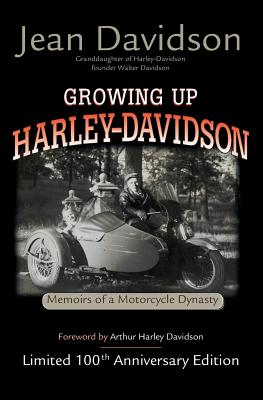 Growing Up Harley-Davidson: Memoirs of a Motorcycle Dynasty - Davidson, Jean, and Davidson, Arthur (Foreword by)