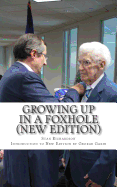 Growing Up in a Foxhole (New Edition): A Foot Soldier Looks Back...Memoirs of a World War II Vet of the 45th Infantry Division with an Introduction by George Garin