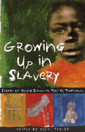 Growing Up in Slavery: Stories of Young Slaves as Told by Themselves