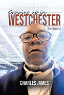 Growing Up In Westchester: Revisited