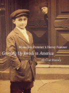 Growing Up Jewish in America: An Oral History an Oral History