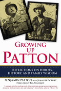Growing Up Patton: Reflections on Heroes, History and Family Wisdom