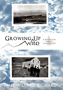 Growing Up Wild: A Mountain Ranch Childhood