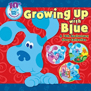 Growing Up with Blue: A 10th Anniversary Story Collection