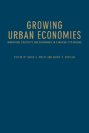 Growing Urban Economies: Innovation, Creativity, and Governance in Canadian City-Regions