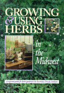 Growing & Using Herbs in the Midwest: A Regional Guide for Home Gardeners