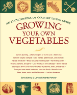 Growing Your Own Vegetables: An Encyclopedia of Country Living Guide