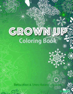 Grown Up Coloring Book 14: Coloring Books for Grownups: Stress Relieving Patterns