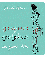 Grown-Up & Gorgeous in Your 40s
