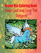 Grown Ups Coloring Book Keep Cool and Love This Patterns Mandalas