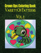 Grown Ups Coloring Book Variety of Patterns Vol. 2 Mandalas