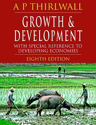 Growth & Development: With Special Reference to Developing Economies - Thirlwall, A P