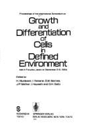 Growth & Differentiation of Cells in Defined Environment - Sato, Gordon H (Editor), and Murakami, H (Editor), and Barnes, D W (Editor)