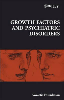 Growth Factors and Psychiatric Disorders - Chadwick, Derek J. (Editor), and Goode, Jamie A. (Editor)
