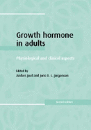 Growth Hormone in Adults: Physiological and Clinical Aspects - Juul, Anders (Editor), and Jorgensen, Jens O L (Editor)