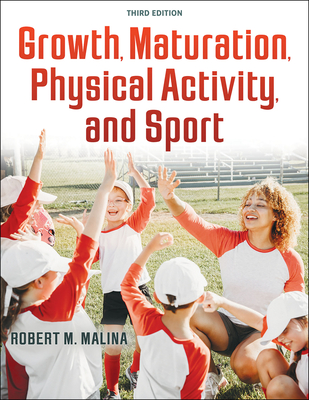 Growth, Maturation, Physical Activity, and Sport - Malina, Robert M