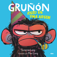 Grun Esto Es Una Fiesta! / Grumpy Monkey Party Time!
