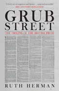 Grub Street: The Origins of the British Press