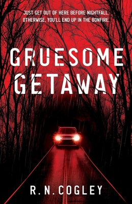 Gruesome Getaway - Cogley, R. N.